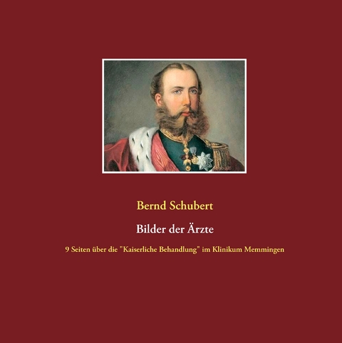 Bilder der &Auml;rzte - Bernd Schubert