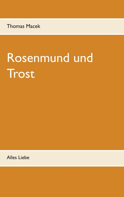 Rosenmund und Trost - Thomas Macek