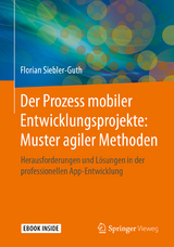 Der Prozess mobiler Entwicklungsprojekte: Muster agiler Methoden - Florian Siebler-Guth