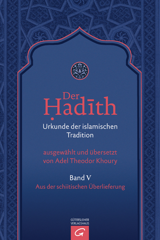 Der Hadith. Quelle der islamischen Tradition / Aus der schiitischen Überlieferung