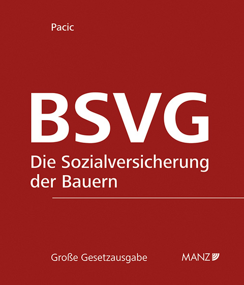 BSVG - Die Sozialversicherung der Bauern, inkl. 103. Erg.-Lfg. - 