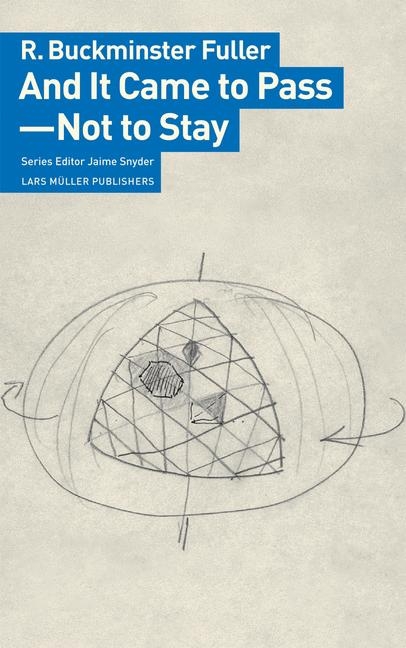 And It Came to Pass - Not to Stay - R. Buckminster Fuller