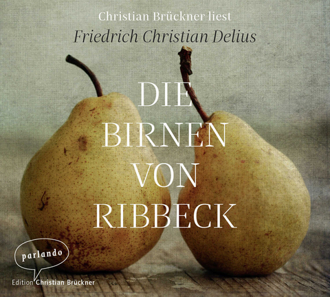 Die Birnen von Ribbeck - Friedrich Christian Delius