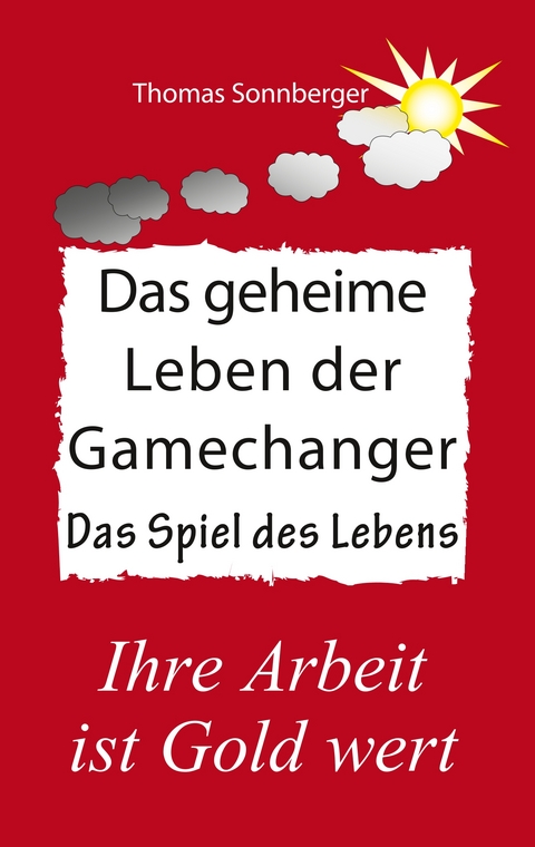 Das geheime Leben der Gamechanger - Thomas Sonnberger