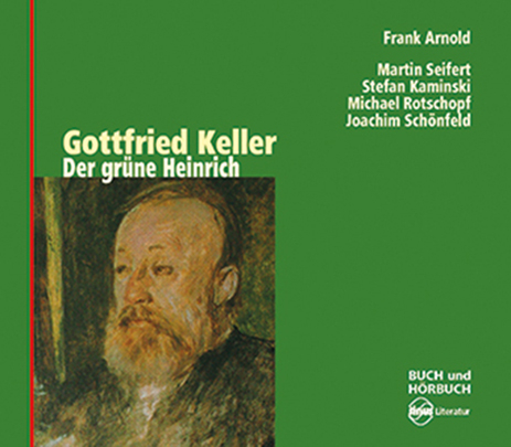 Der gr&uuml;ne Heinrich - Gottfried Keller