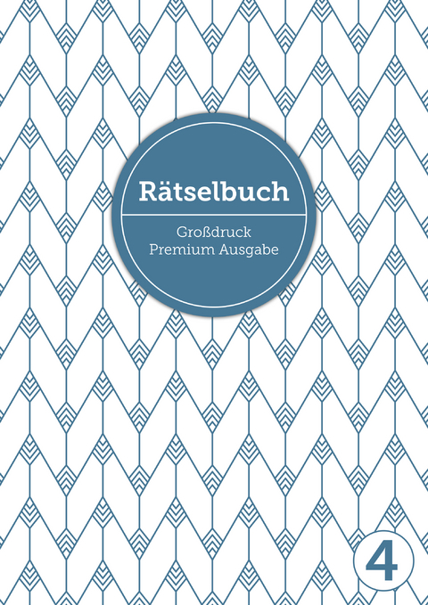 Deluxe Rätselbuch Band 4. XL Rätselbuch in Premium Ausgabe für ältere Leute,Senioren, Erwachsene und Rentner im DIN A4-Format mit extra großer Schrift. - Sophie Heisenberg