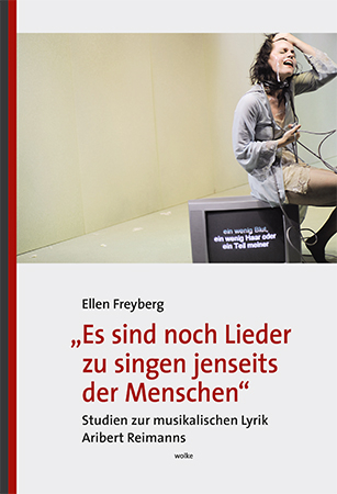 &bdquo;Es sind noch Lieder zu singen jenseits der Menschen&ldquo; - Ellen Freyberg