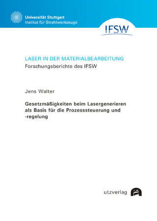 Gesetzmäßigkeiten beim Lasergenerieren als Basis für die Prozesssteuerung und -regelung