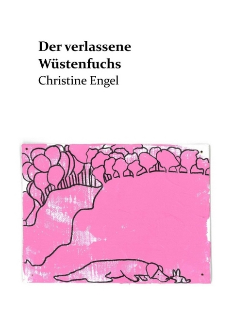 Der verlassene W&uuml;stenfuchs - Christine Engel