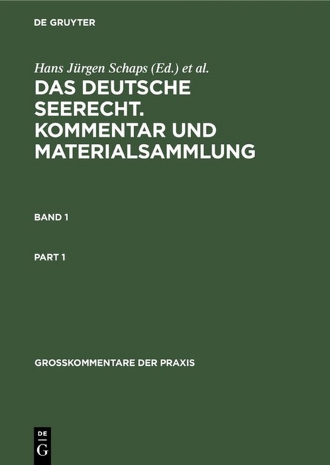Georg Abraham: Das deutsche Seerecht. Kommentar und Materialsammlung / Georg Abraham: Das deutsche Seerecht. Kommentar und Materialsammlung. Band 1 - Georg Abraham