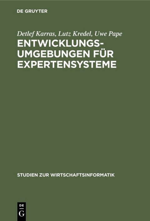 Entwicklungsumgebungen f&uuml;r Expertensysteme - Detlef Karras, Lutz Kredel, Uwe Pape