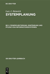 Lutz J. Heinrich: Systemplanung / Feinprojektierung, Einf&uuml;hrung und Pflege von Informationssystemen - Lutz J. Heinrich