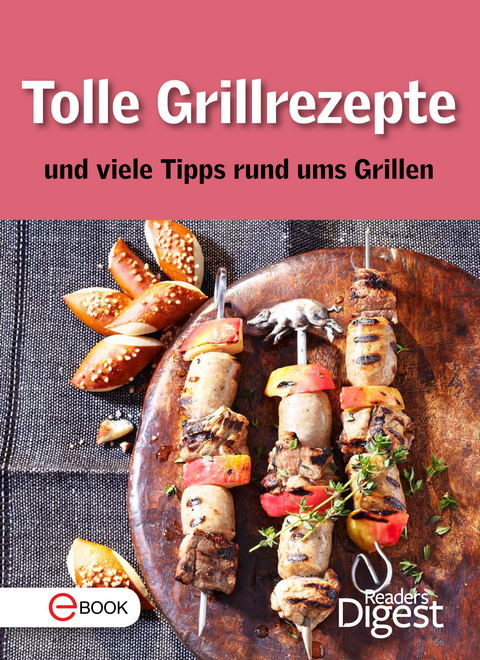 Tolle Grillrezepte und viele Tipps rund ums Grillen -  Reader's Digest
