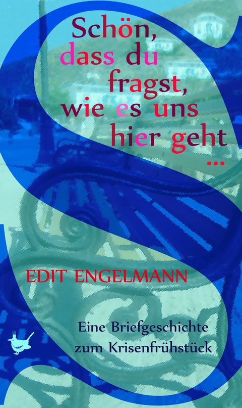 Sch&ouml;n, dass du fragst, wie es uns hier geht &hellip; - Edit Engelmann