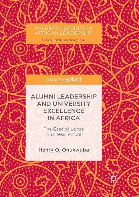Alumni Leadership and University Excellence in Africa - Henry O. Onukwuba