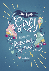 You Roll, Girl! - Anke Dregnat