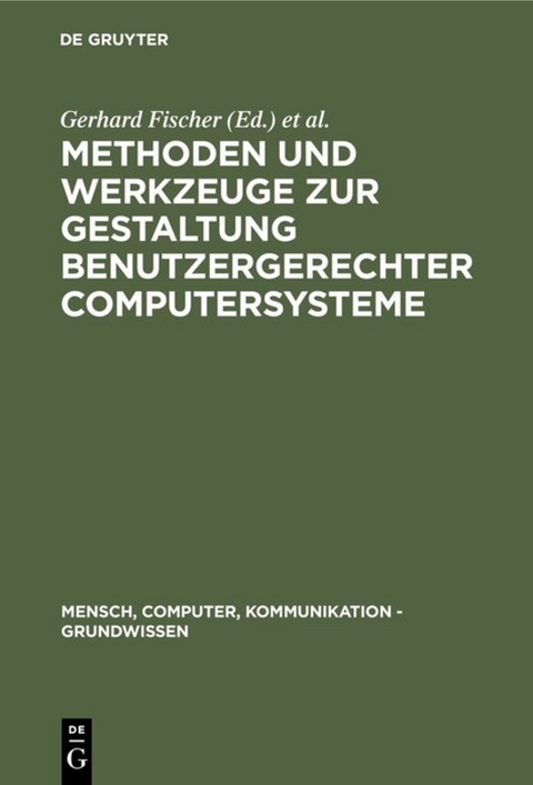 Methoden und Werkzeuge zur Gestaltung benutzergerechter Computersysteme - 