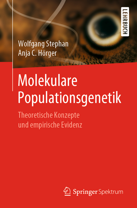 Molekulare Populationsgenetik - Wolfgang Stephan, Anja C. H&ouml;rger