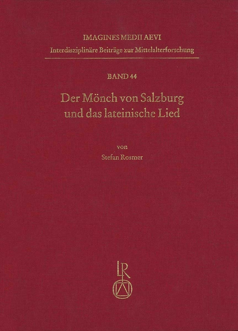 Der M&ouml;nch von Salzburg und das lateinische Lied - Stefan Rosmer