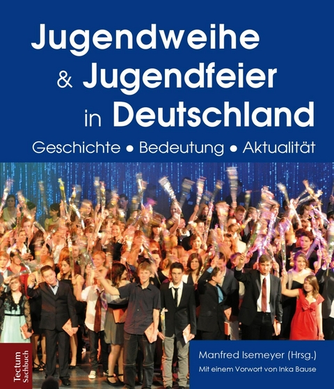 Jugendweihe und Jugendfeier in Deutschland - Horst Groschoppp, Daniel Pilgrim, Peter Adloff