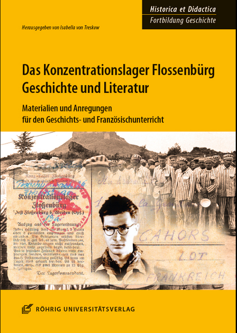 Das Konzentrationslager Flossenb&uuml;rg: Geschichte und Literatur - 