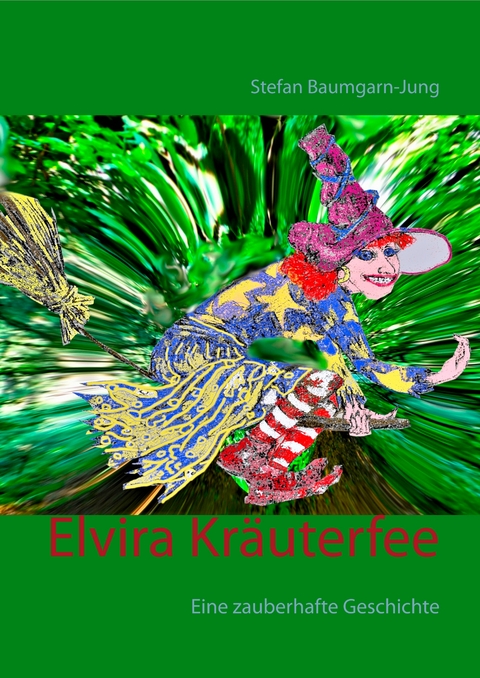 Elvira Kr&auml;uterfee - Stefan Baumgarn-Jung