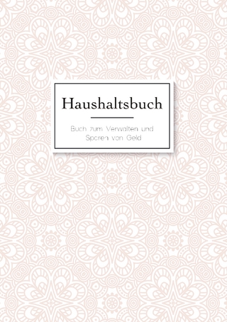 Das Haushaltsbuch zum Eintragen - Geld sparen mit dem Budget Planner und Finanzbuch für den Haushalt - Mein Budget Book und Haushaltsplaner