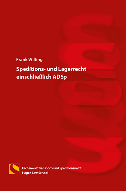 Speditions- und Lagerrecht einschlie&szlig;lich ADSp - Frank Wilting