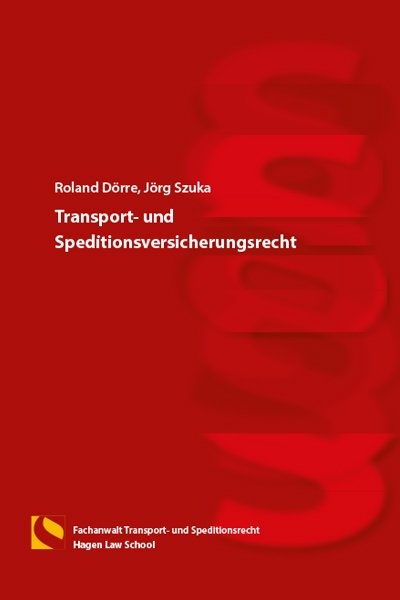 Transport- und Speditionsversicherungsrecht - Roland D&ouml;rre, J&ouml;rg Szuka