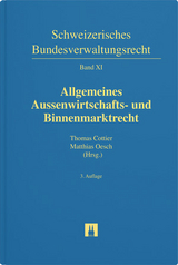 Allgemeines Aussenwirtschafts- und Binnenmarktrecht - Remo Arpagaus, Nicolas Bieri, Flaminia Bridy, Thomas Cottier, Nicolas Diebold, Patrik Ducrey, Marco Fetz, Rebekka Holenstein Pfenninger, Patrick-Edgar Holzer, Daniel Kettiger, Rudolf Lanz, Andreas Lienhard, Hansj&ouml;rg Meyer, Stefan Moser, Matthias Oesch, Simon Pl&uuml;ss, Marc Steiner, Karl Weber-Nohl, Martin Wyss, Philipp E. Zurkinden