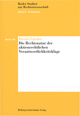 Die Rechtsnatur der aktienrechtlichen Verantwortlichkeitsklage - David Grieder