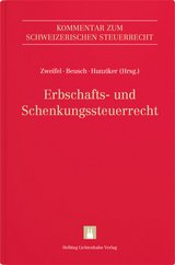 Erbschafts- und Schenkungssteuerrecht - Kerem Altay, Patrizia Attinger, Daniel Bader, Michael Beusch, Ruth Bloch-Riemer, Marc Buchmann, Michael Fischer, Hans Frey, Daniel Holenstein, Silvia Hunziker, Martin E. Looser, Peter M&auml;usli-Allenspach, Markus Oehrli, Andrea Opel, Natalie Peter, Samuel Ramp, Frank Rutishauser, Corinna Seiler, Roman J. Sieber, Claudia Suter, Irina Trutmann, Orlando Vanoli