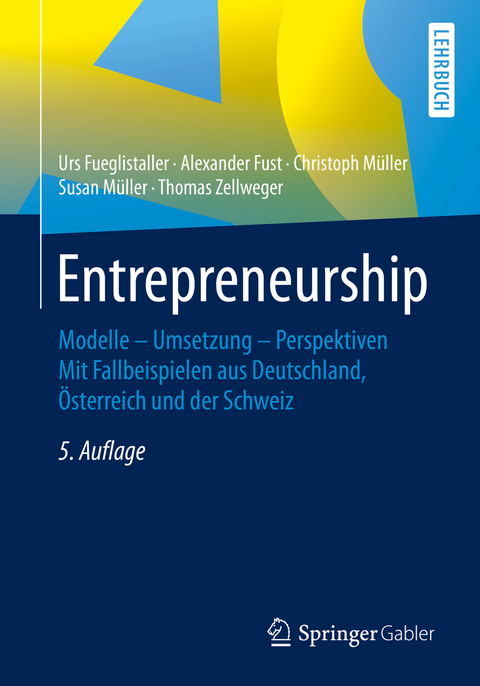 Entrepreneurship - Urs Fueglistaller, Alexander Fust, Christoph M&uuml;ller, Susan M&uuml;ller, Thomas Zellweger
