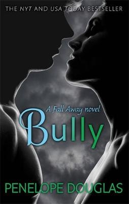 Bully -  Penelope Douglas