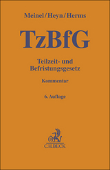 Teilzeit- und Befristungsgesetz. TzBfG - Gernod Meinel, Judith Heyn, Sascha Herms