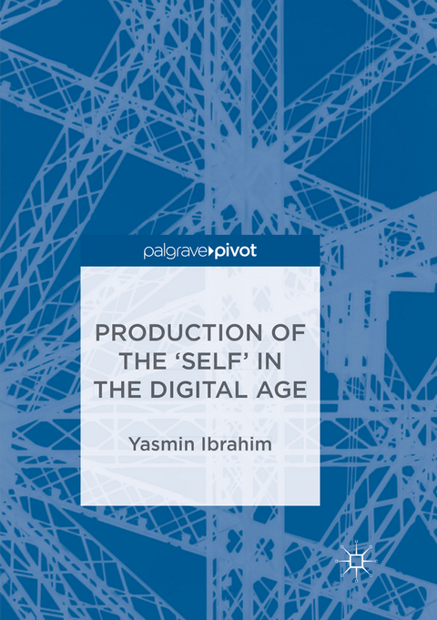 Production of the 'Self' in the Digital Age - Yasmin Ibrahim