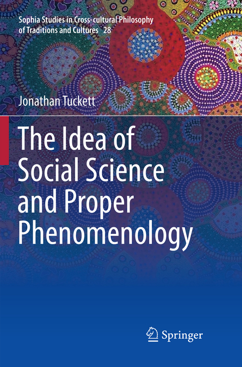 The Idea of Social Science and Proper Phenomenology - Jonathan Tuckett
