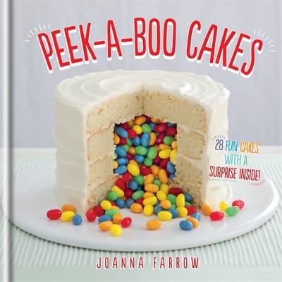 Peek-a-boo Cakes -  Joanna Farrow