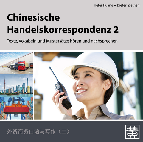 Chinesische Handelskorrespondenz 2 - Hefei Huang, Dieter Ziethen