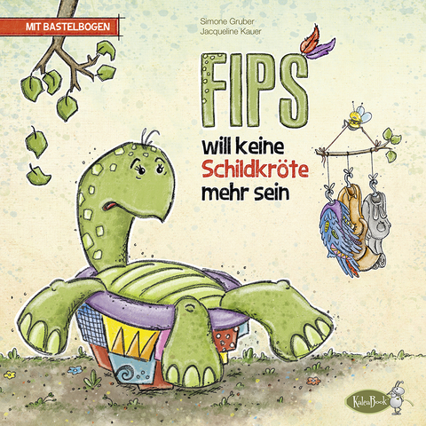 Fips will keine Schildkr&ouml;te mehr sein - Simone Gruber