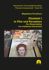 Elizabeth I in Film und Fernsehen - Magdalena F&uuml;rnkranz