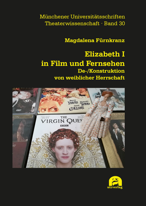 Elizabeth I in Film und Fernsehen - Magdalena F&uuml;rnkranz