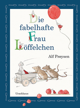 Die fabelhafte Frau L&ouml;ffelchen - Alf Proysen, Alf Pr&oslash;ysen