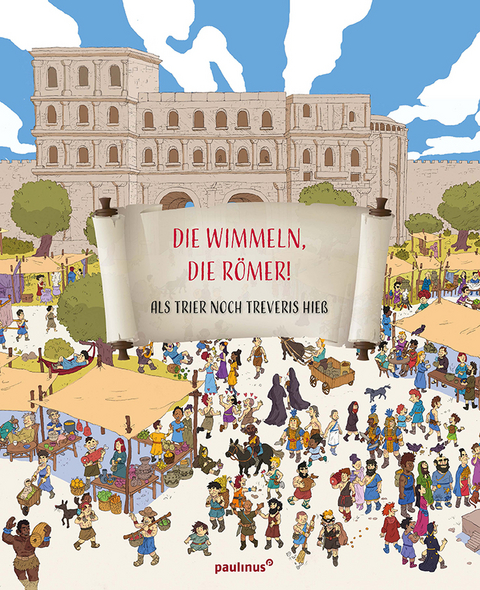 Die wimmeln, die R&ouml;mer! - Marlene Fritsch