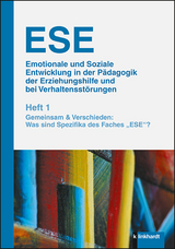 ESE Emotionale und Soziale Entwicklung in der P&auml;dagogik der Erziehungshilfe und bei Verhaltensst&ouml;rungen 1. Jahrgang (2019). Heft 1 - 