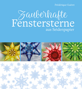 Zauberhafte Fenstersterne aus Seidenpapier - Guéret, Frédérique