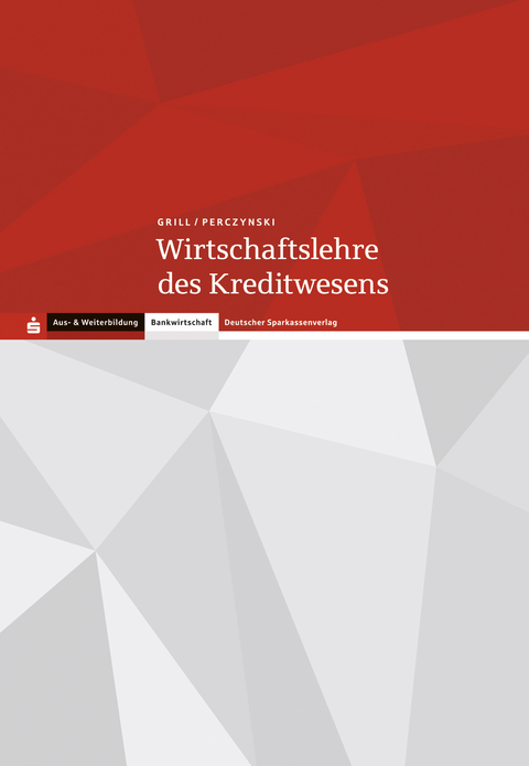 Wirtschaftslehre des Kreditwesens - Dominik Pastor, Thomas Int-Veen, Heiko Menz