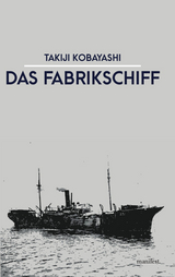 Das Fabrikschiff - Takiji Kobayashi