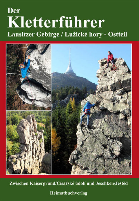 Der Kletterf&uuml;hrer, Lausitzer Gebirge / Lužick&eacute; hory - Ostteil - Michael Bellmann, Jacob Tr&uuml;ltzsch