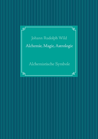 Alchemistische Symbole: Alchemie, Magie, Astrologie